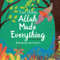 Allah Made Everything by Zain Bikha