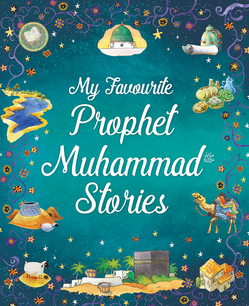 My Favorite Prophet Muhammad Stories