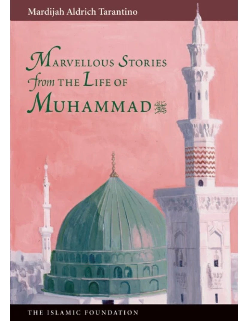 Marvelous Stories From The Life Of Muhammed
