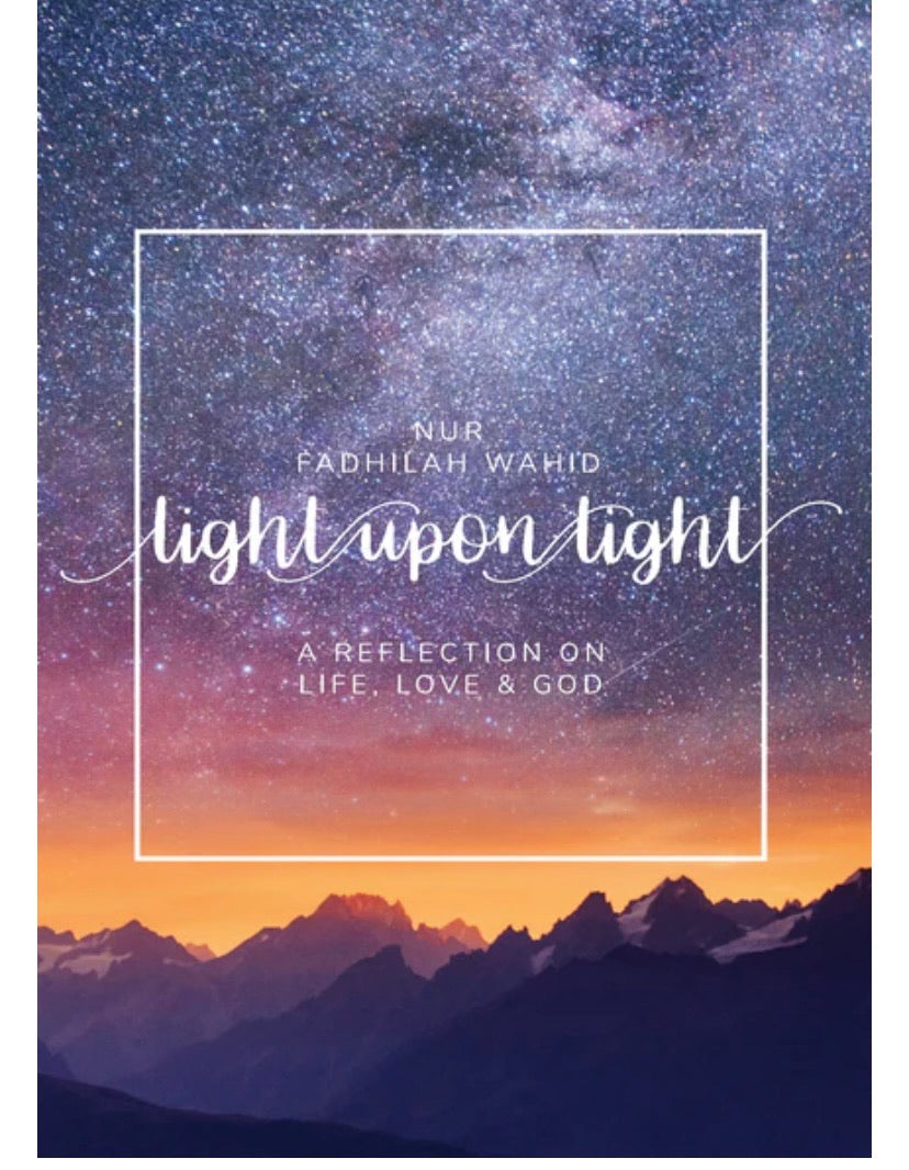 Light Upon Light: A Reflection on Life, Love & God