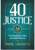 book by omar suleiman titled 40 on justive the prophetic voice of social reform on a teal and blue book cover