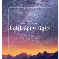 Light Upon Light: A Reflection on Life, Love & God
