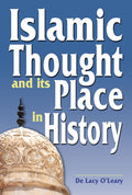Islamic Thought and its Place in History by De Lacy O'Leary
